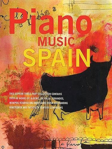 Piano Music Of Spain: Over 40 Works by Albeniz, De Falla Granados, Mompou and Many More