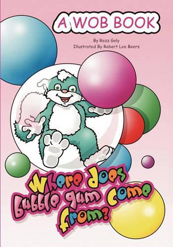 The Wob - Where Does Bubblegum Come from