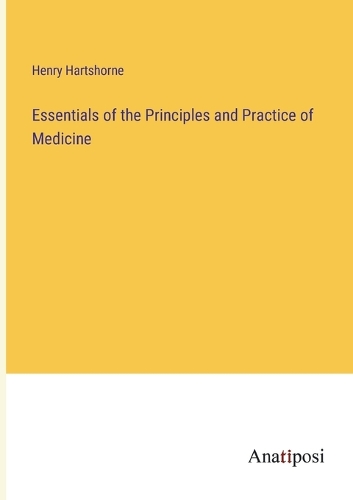 Essentials of the Principles and Practice of Medicine