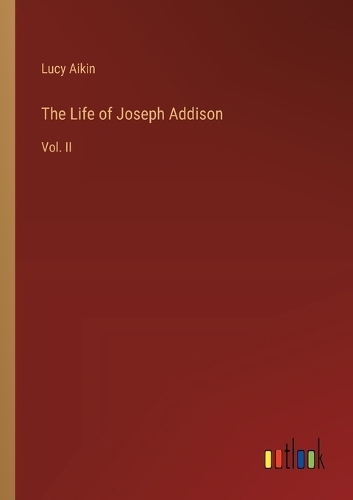 The Life of Joseph Addison
