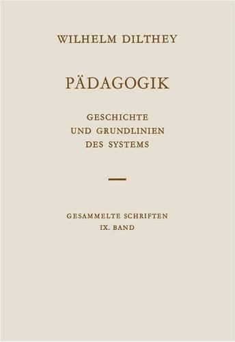 Padagogik: Geschichte Und Grundlinien Des Systems. Hrsg. Von Otto Friedrich Bollnow