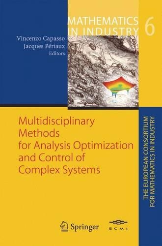 Multidisciplinary Methods for Analysis, Optimization and Control of Complex Systems: (6 Mathematics in Industry)