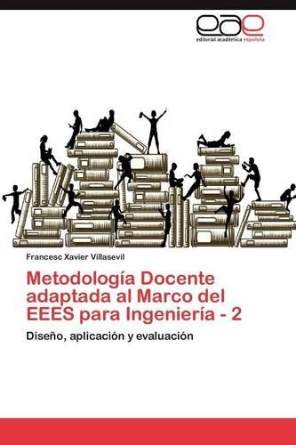 Metodología Docente adaptada al Marco del EEES para Ingeniería - 2: (Spanish)