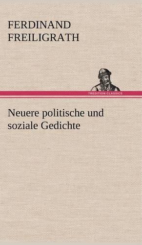 Neuere Politische Und Soziale Gedichte