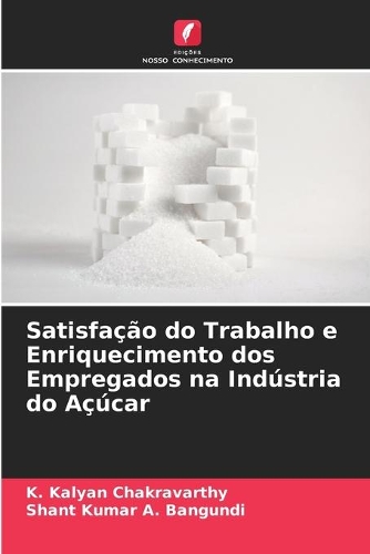 Satisfação do Trabalho e Enriquecimento dos Empregados na Indústria do Açúcar