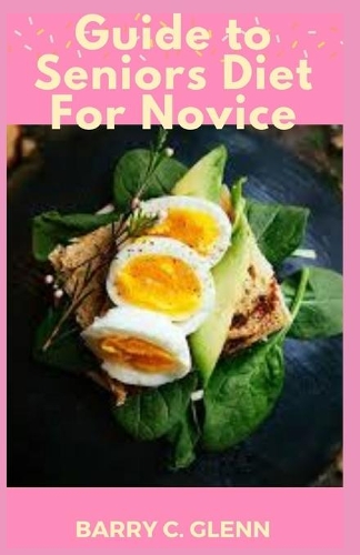 Guide to Seniors Diet For Novice