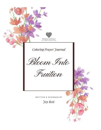 Bloom Into Fruition: Coloring Prayer Journal