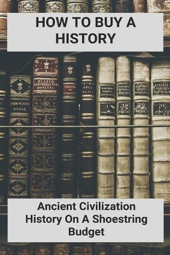 How To Buy A History: Ancient Civilization History On A Shoestring Budget: Ancient Greek Chinese Relations