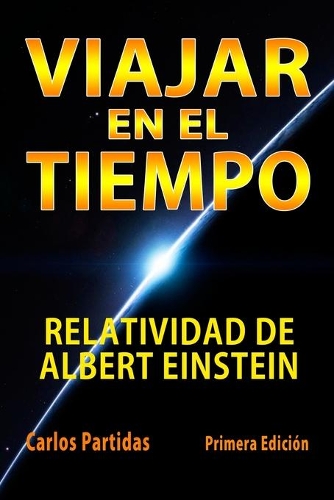 Viajar En El Tiempo: Relatividad de Albert Einstein