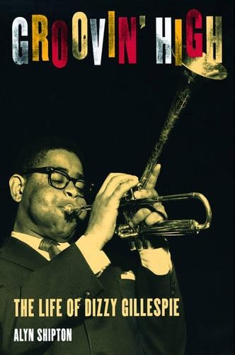 Groovin' High: The Life of Dizzy Gillespie(English)
