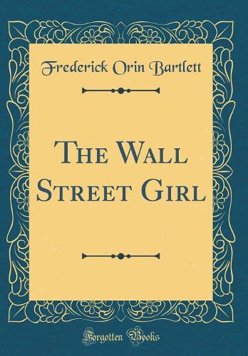 The Wall Street Girl (Classic Reprint)
