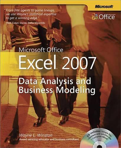 Microsoft(r) Office Excel(r) 2007: Data Analysis and Business Modeling: Data Analysis and Business Modeling