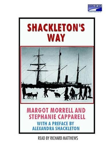 Shackleton's Way Leadership Lessons from the Great Antarctic Explorer
