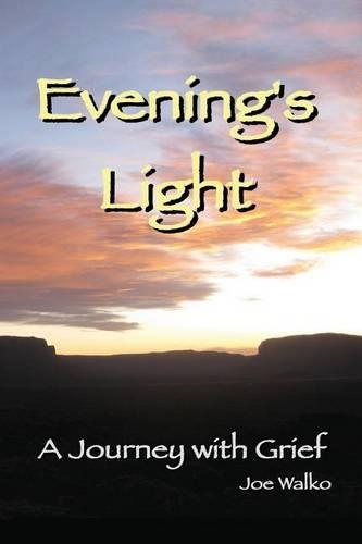 Evening's Light: A Journey with Grief