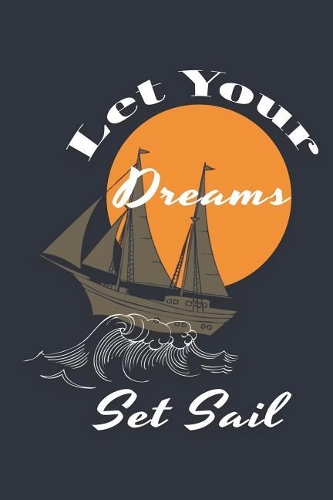 Let Your Dreams Set Sail