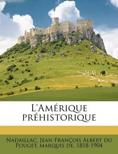 L'Amerique Prehistorique