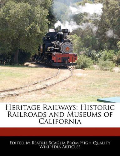 Heritage Railways: Historic Railroads and Museums of California(English)