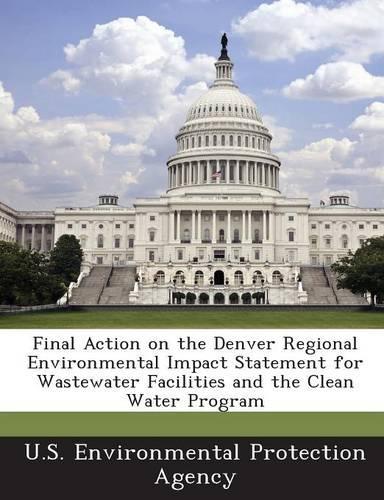Final Action on the Denver Regional Environmental Impact Statement for Wastewater Facilities and the Clean Water Program
