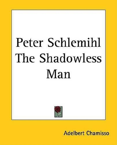 Peter Schlemihl the Shadowless Man