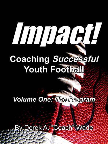 Impact! Coaching Successful Youth Football
