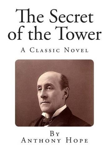 The Secret of the Tower: (Classic Novels)