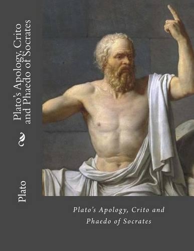 Plato's Apology, Crito and Phaedo of Socrates: (English)