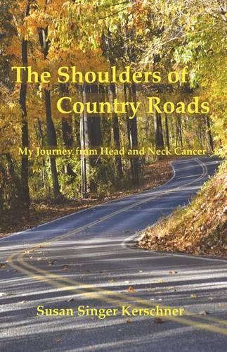 Shoulders of Country Roads: My Journey from Head and Neck Cancer(English)