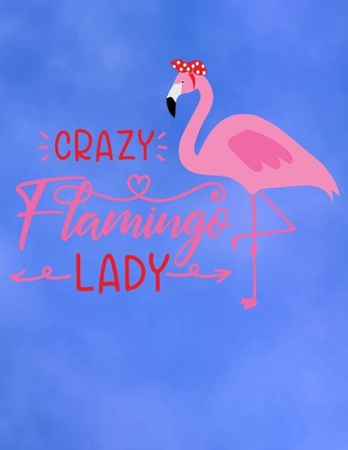 Crazy Flamingo Lady