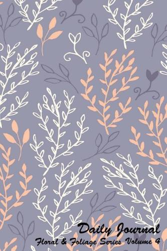 Daily Journal Floral and Foliage Series Volume 4