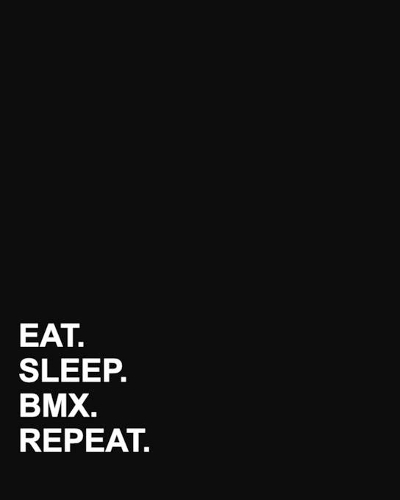 Eat Sleep Bmx Repeat