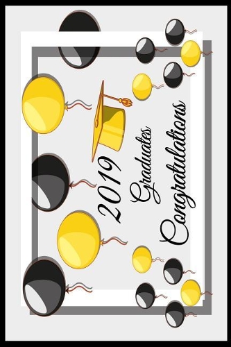 2019 Graduates Congratulations