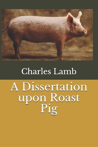 A Dissertation Upon Roast Pig