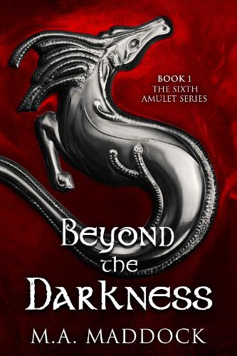 Beyond The Darkness: (1 The Sixth Amulet Series)