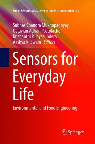 Sensors for Everyday Life: Environmental and Food Engineering(23 Smart Sensors, Measurement and Instrumentation)