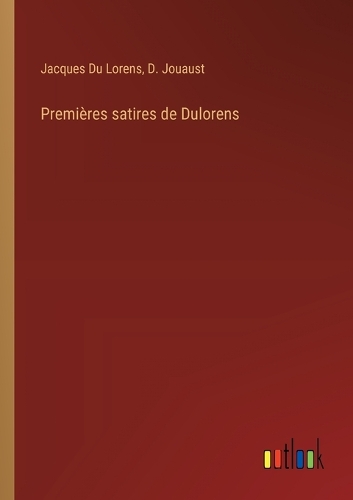 Premières satires de Dulorens