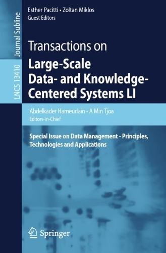Transactions on Large-Scale Data- and Knowledge-Centered Systems LI: Special Issue on Data Management - Principles, Technologies and Applications(Transactions on Large-Scale Data- and Knowledge-Centered Systems)