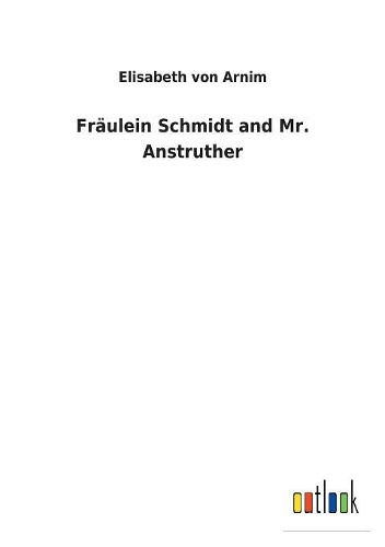 Fräulein Schmidt and Mr. Anstruther