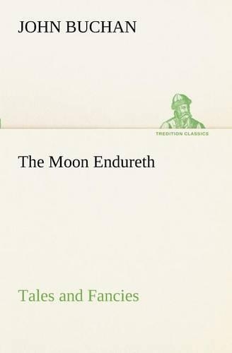 Moon Endureth: Tales and Fancies(English)