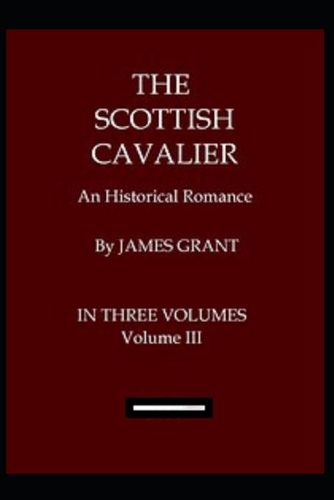 The Scottish Cavalier, Volume 3 Annotated