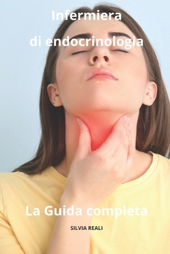 Infermiera di endocrinologia La Guida completa: (Tutto Sull'infermiera Con Silvia Reali)