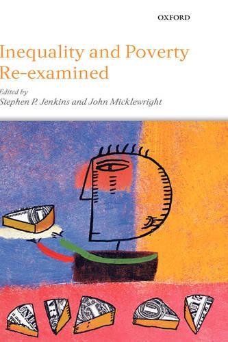 Inequality and Poverty Re-Examined: (English)