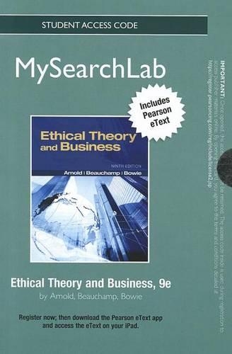 MySearchLab with Pearson eText -- Standalone Access Card -- for Ethical Theory and Business: (English)