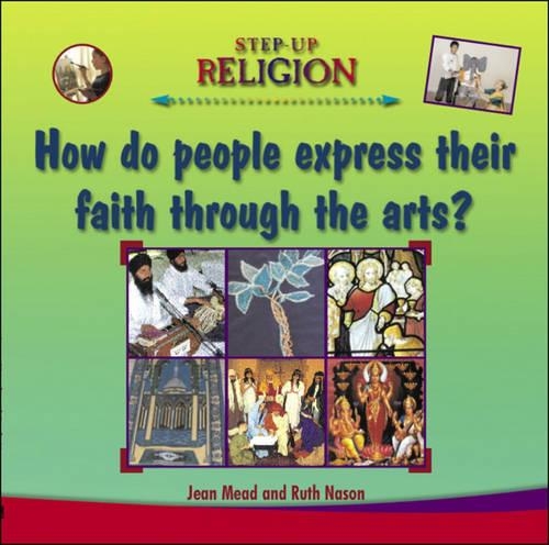 Expressing Faith Through the Arts: (Step-up Religion)