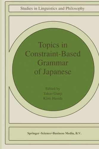 Topics in Constraint-Based Grammar of Japanese: (68 Studies in Linguistics and Philosophy)