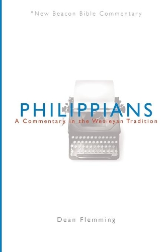 Philippians: A Commentary in the Wesleyan Tradition(New Beacon Bible Commentary)