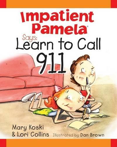 Impatient Pamela Says: Learn How to Call 9-1-1(Impatient Pamela (Paperback))