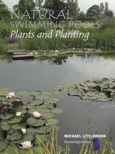 Natural Swimming Pools: Plants and Planting