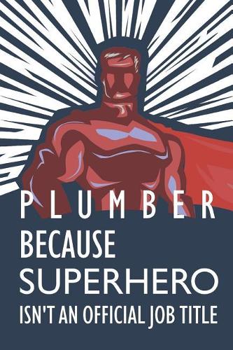 Plumber Because Superhero Isn't an Official Job Title