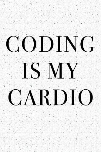 Coding Is My Cardio