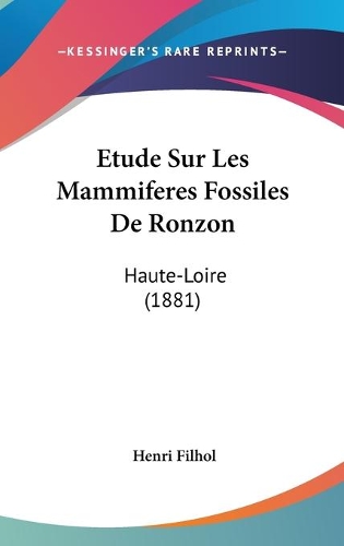 Etude Sur Les Mammiferes Fossiles De Ronzon
